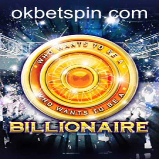 Exploring the Excitement of Billionaire with OKBet