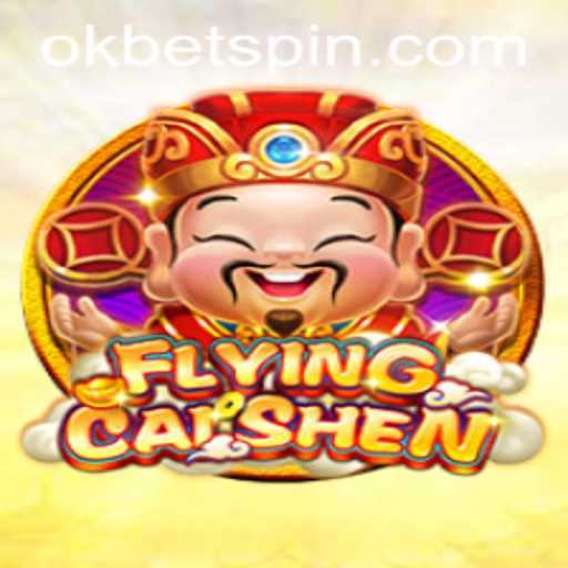 Exploring the Exciting World of FlyingCaiShen with OKBet: A Detailed Guide
