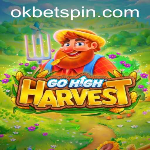 Dive into GoHighHarvest: A Thrilling New Adventure with OKBet