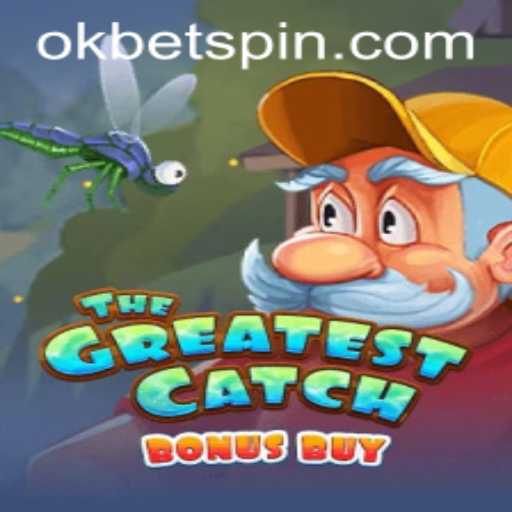 Exploring TheGreatestCatchBonusBuy Game with OKBet